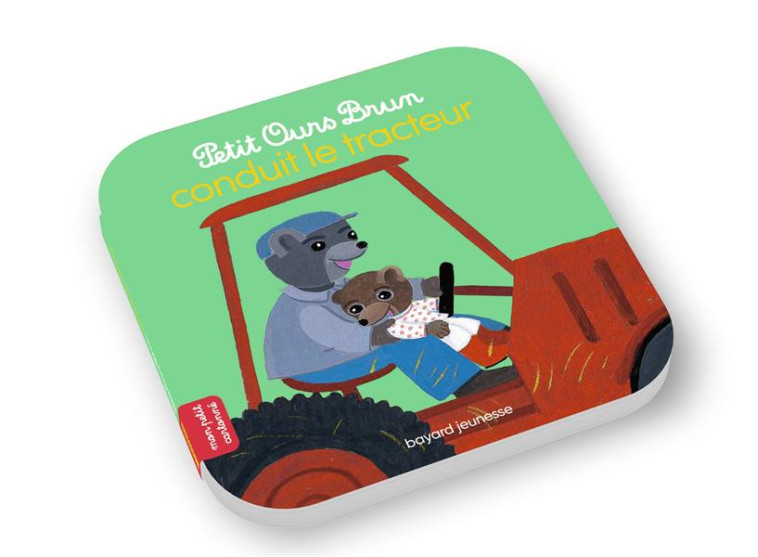 PETIT OURS BRUN CONDUIT LE TRACTEUR - BOUR - BAYARD JEUNESSE