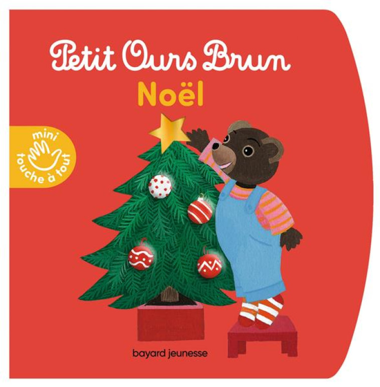 PETIT OURS BRUN MINI TOUCHE A TOUT : NOEL - BOUR LAURA - BAYARD JEUNESSE