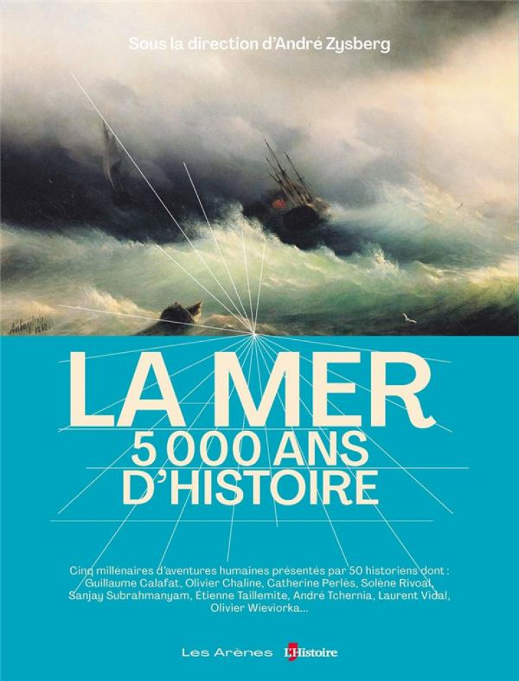 LA MER : 5 000 ANS D'HISTOIRE - VIDAL/SCHNEIDER/NERI - ARENES