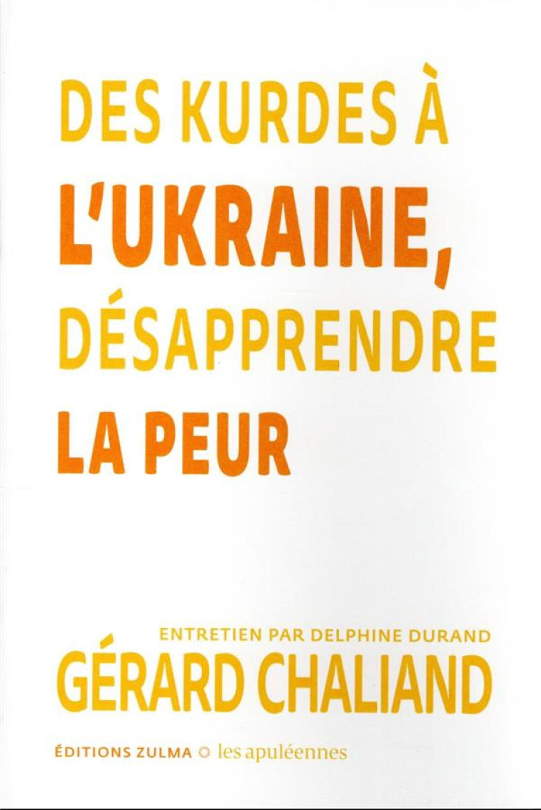 DES KURDES A L'UKRAINE : DESAPPRENDRE LA PEUR - CHALIAND GERARD - ZULMA