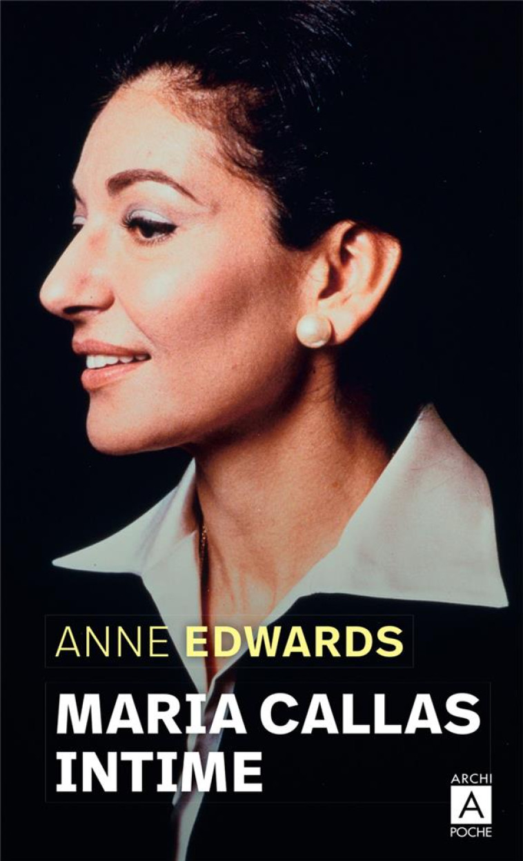 MARIA CALLAS INTIME - EDWARDS ANNE - ARCHIPOCHE