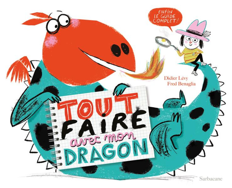 TOUT FAIRE AVEC MON DRAGON - BENAGLIA/LEVY - SARBACANE