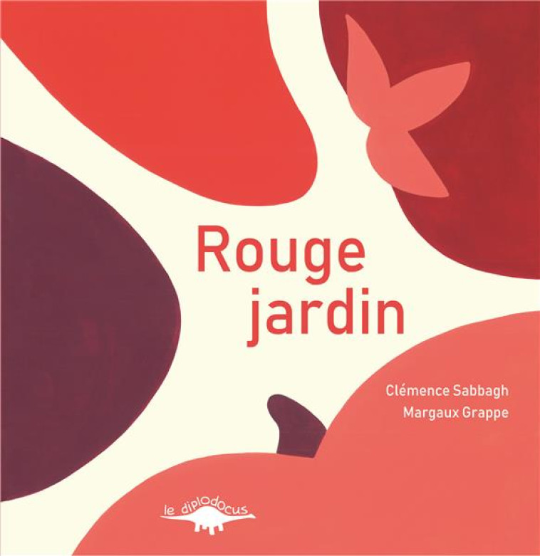 COULEURS JARDIN TOME 2 : ROUGE JARDIN - SABBAGH/GRAPPE - DIPLODOCUS