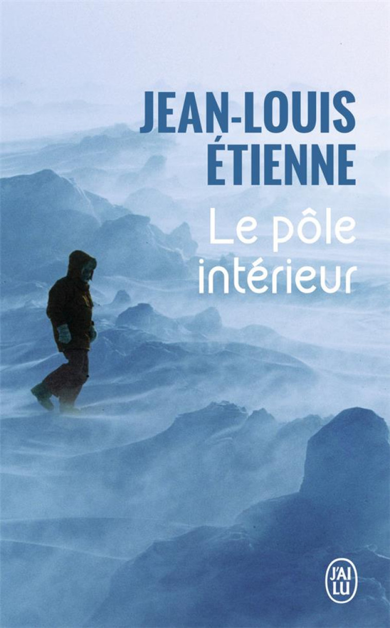 LE POLE INTERIEUR - ETIENNE JEAN-LOUIS - J'AI LU