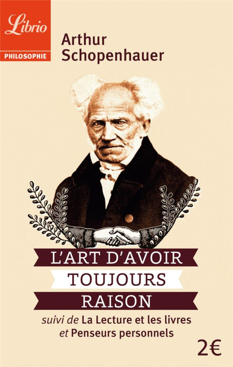 L'ART D'AVOIR TOUJOURS RAISON - SCHOPENHAUER ARTHUR - Librio