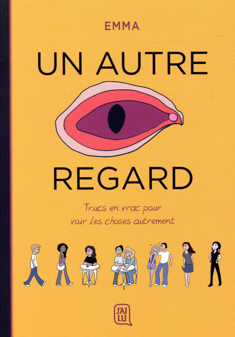 UN AUTRE REGARD TOME 1 : TRUCS EN VRAC POUR VOIR LES CHOSES AUTREMENT - EMMA - J'AI LU