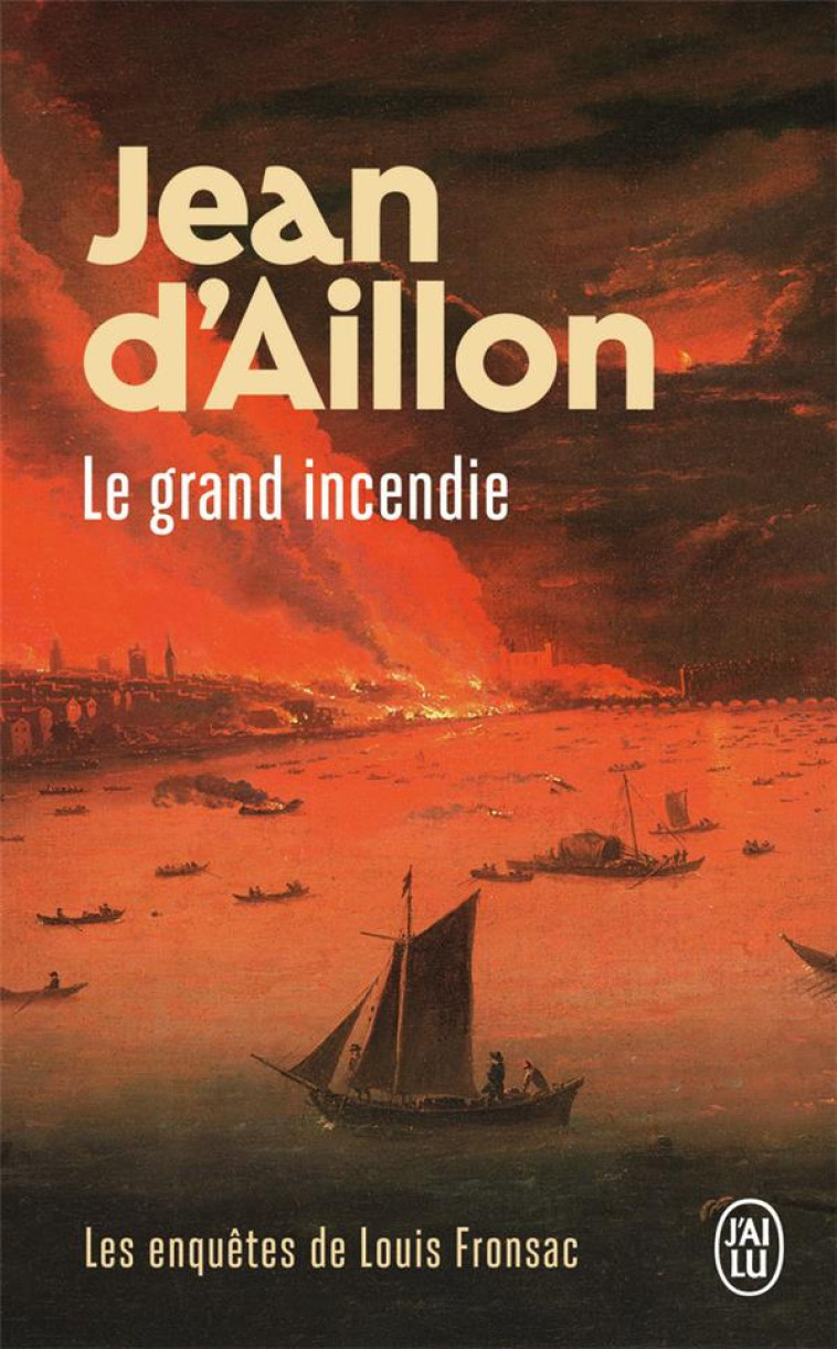 LE GRAND INCENDIE - AILLON JEAN D- - J'AI LU