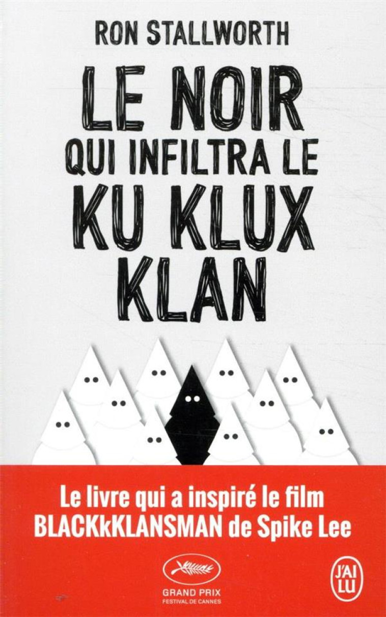 LE NOIR QUI INFILTRA LE KU KLUX KLAN - STALLWORTH RON - J'AI LU