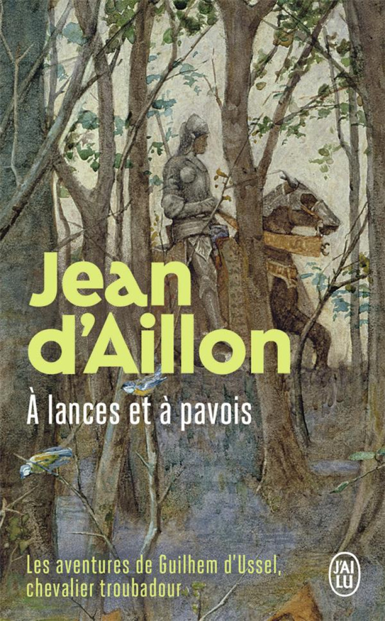 LES AVENTURES DE GUILHEM D'USSEL : A LANCES ET A PAVOIS - AILLON JEAN D- - J'AI LU