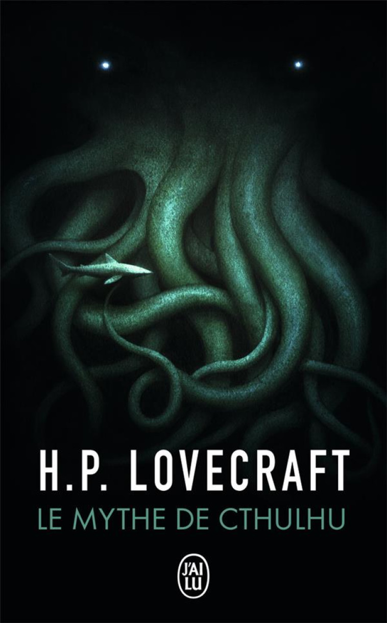 LE MYTHE DE CTHULHU - LOVECRAFT HOWARD P. - J'AI LU