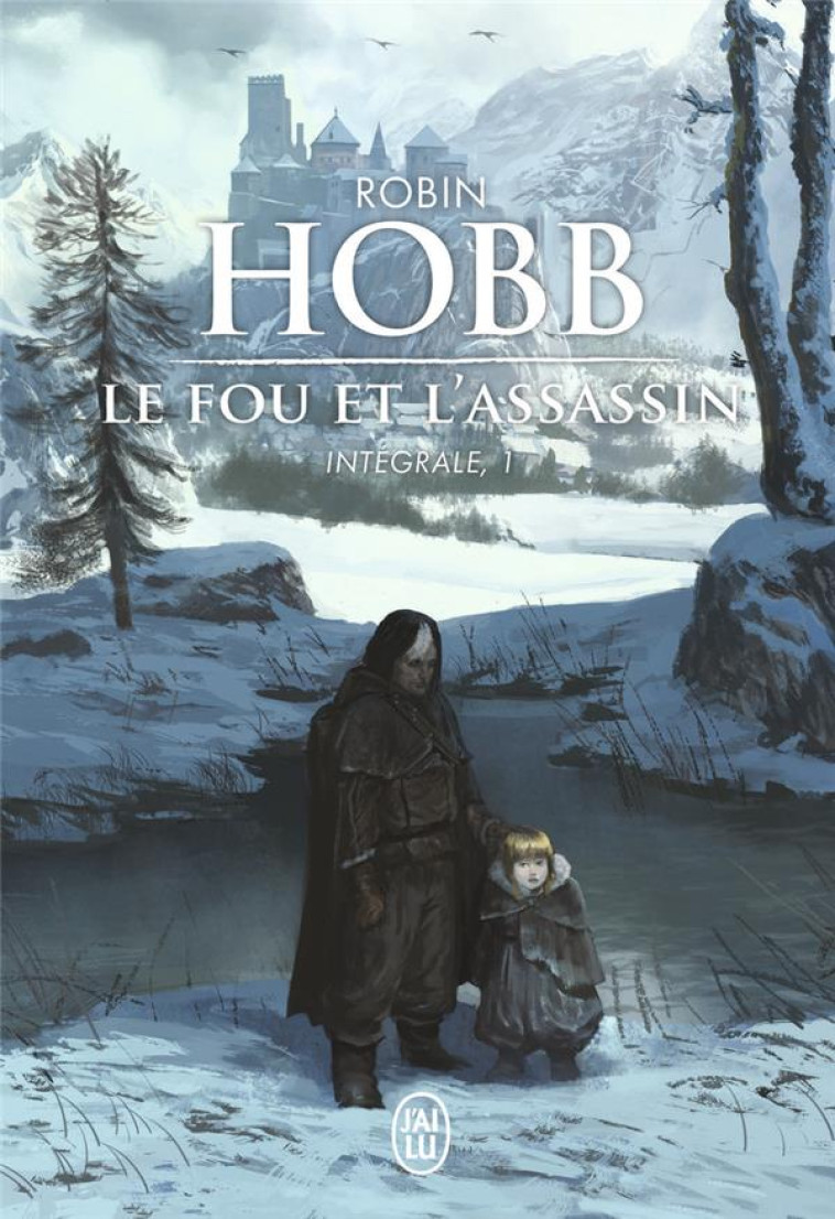 LE FOU ET L'ASSASSIN : INTEGRALE TOME 1 - HOBB ROBIN - J'AI LU