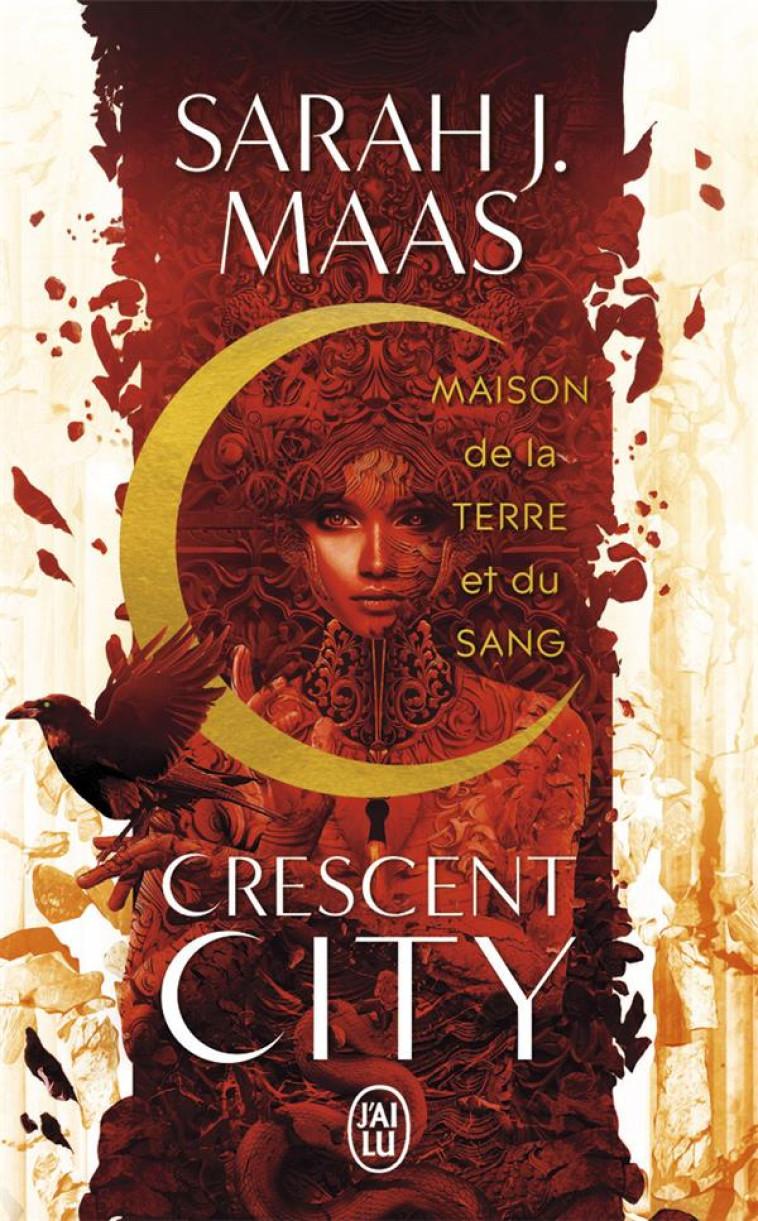 CRESCENT CITY TOME 1 : MAISON DE LA TERRE ET DU SANG - MAAS SARAH J. - J'AI LU