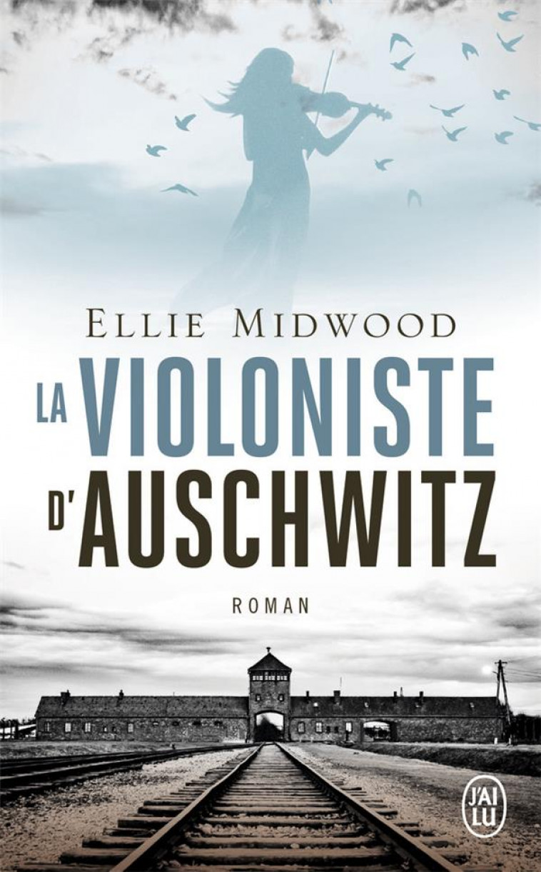 LA VIOLONISTE D'AUSCHWITZ - MIDWOOD ELLIE - J'AI LU