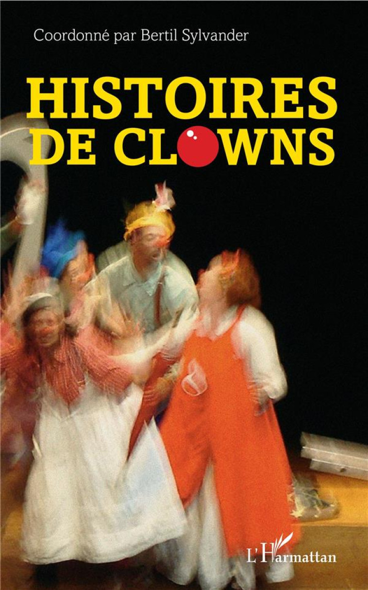 HISTOIRES DE CLOWNS - SYLVANDER BERTIL - L'HARMATTAN