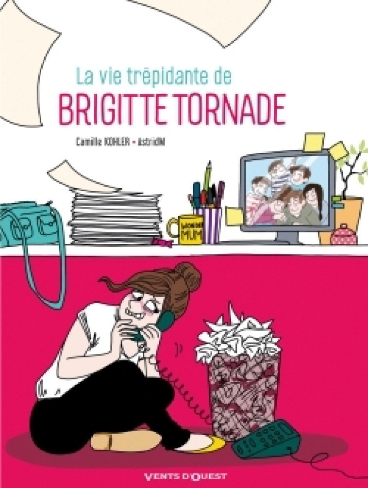 LA VIE TREPIDANTE DE BRIGITTE TORNADE - Camille Kohler - VENTS D'OUEST