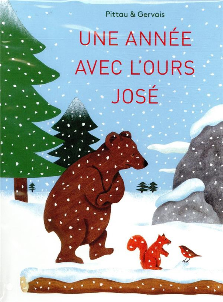 UNE ANNEE AVEC L'OURS JOSE - GERVAIS/PITTAU - GRANDES PERSONN