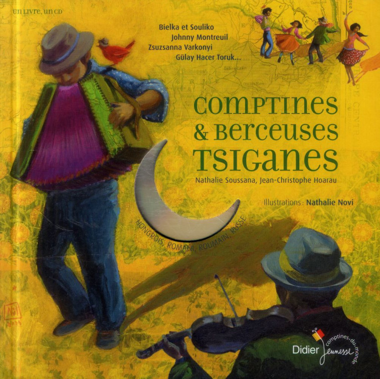 BERCEUSES ET COMPTINES DU MONDE - T11 - COMPTINES ET BERCEUSES TSIGANES - SOUSSANA NATHALIE - Didier Jeunesse