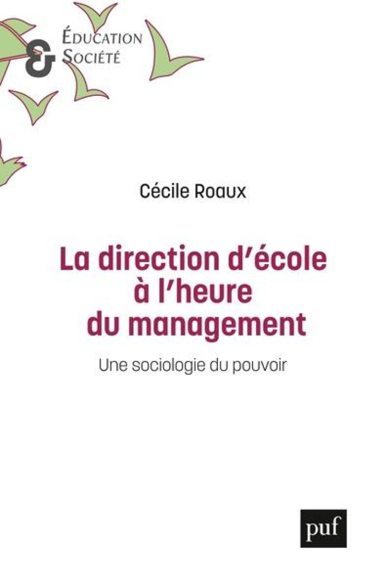 LA DIRECTION D'ECOLE A L'HEURE DU MANAGEMENT : UNE SOCIOLOGIE DU POUVOIR - ROAUX CECILE - PUF