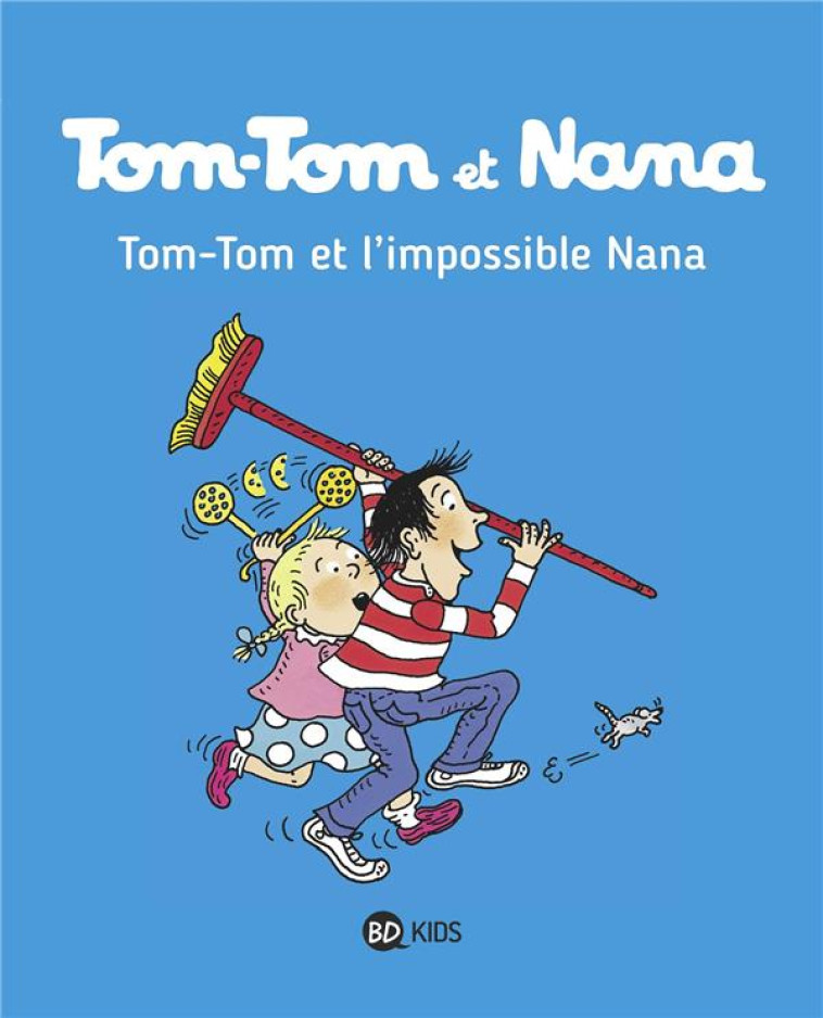 TOM-TOM ET NANA TOME 1 : TOM-TOM ET L'IMPOSSIBLE NANA - COHEN/DESPRES/SEGUIN - Bayard Jeunesse