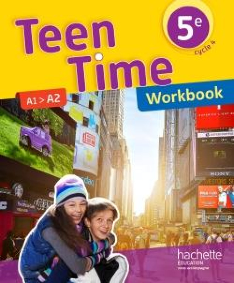 TEEN TIME : ANGLAIS  -  CYCLE 4  -  5E  -  WORKBOOK (EDITION 2017) - POIRE/COLLIN/SIMARD - Hachette Education