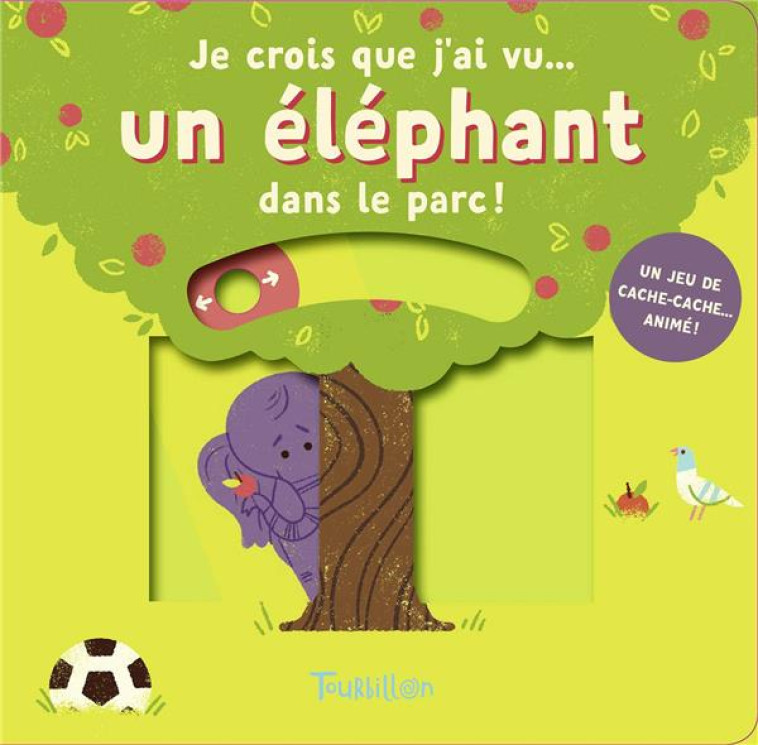 JE CROIS QUE J'AI VU... UN ELEPHANT DANS LE PARC ! - NICHOLS LYDIA - TOURBILLON