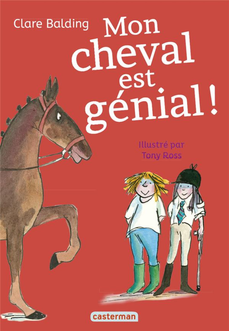 MON CHEVAL TRES SPECIAL TOME 3 : MON CHEVAL EST GENIAL ! - CLARE BALDING - CASTERMAN