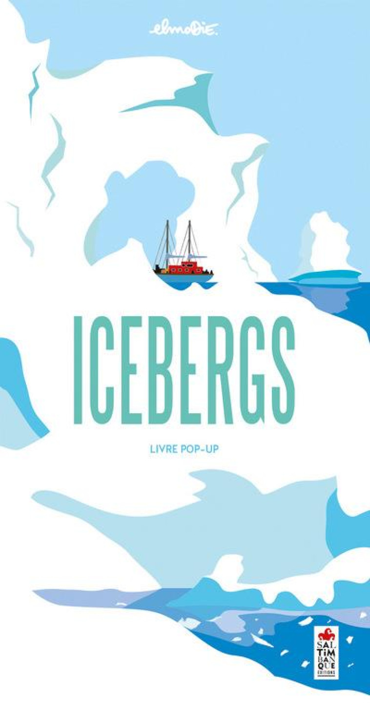 ICEBERGS  -  LIVRE POP-UP - ELMODIE - SALTIMBANQUE