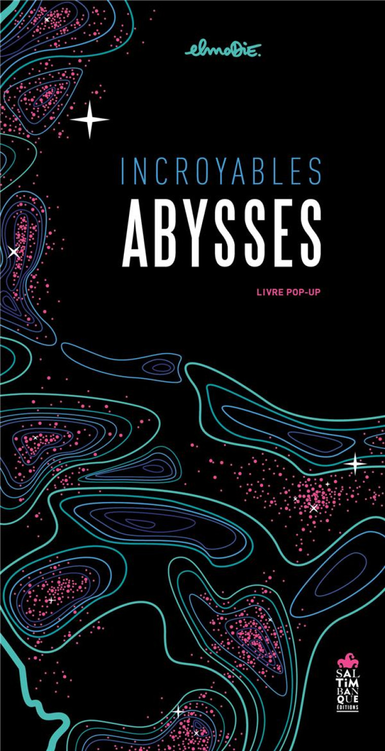 INCROYABLES ABYSSES - ELMODIE - SALTIMBANQUE