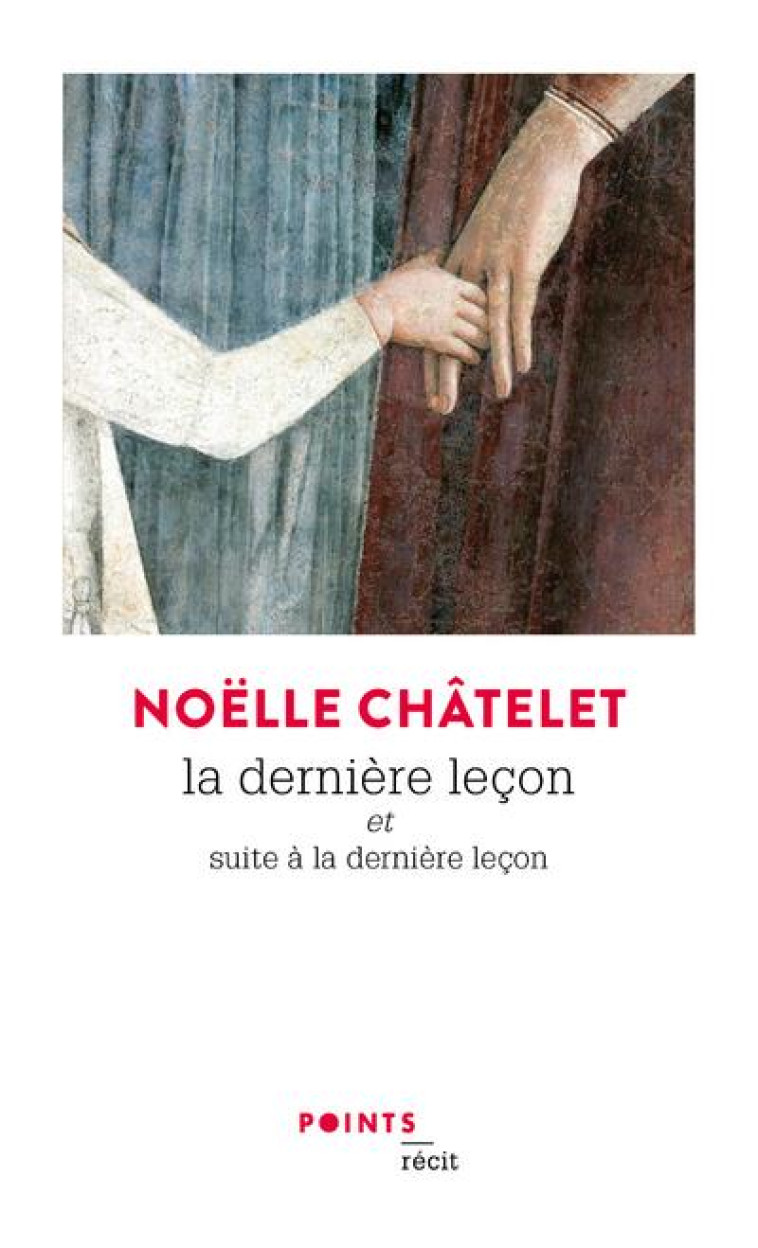 LA DERNIERE LECON  -  SUITE A LA DERNIERE LECON - CHATELET, NOELLE - POINTS