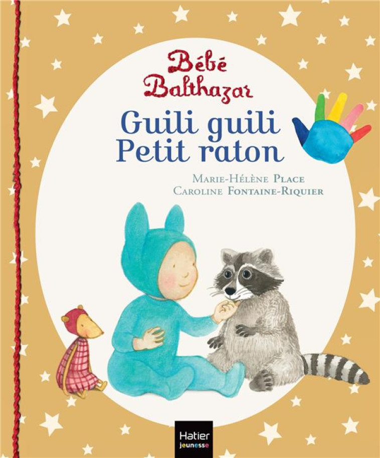 BEBE BALTHAZAR : GUILI GUILI PETIT RATON - PLACE - HATIER SCOLAIRE