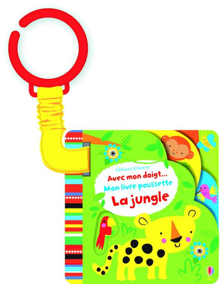 AVEC MON DOIGT... LA JUNGLE - MON LIVRE POUSSETTE - BAGGOTT STELLA - Usborne