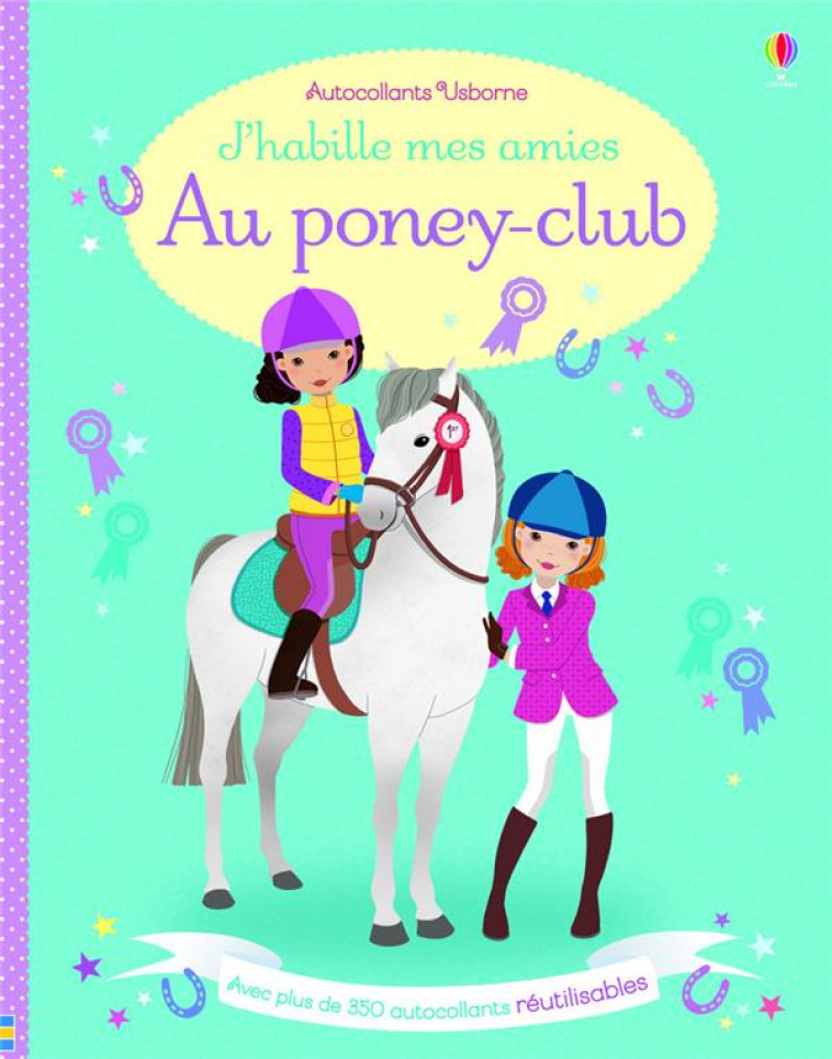 J'HABILLE MES AMIES AU PONEY-CLUB - AUTOCOLLANTS USBORNE - BOWMAN/SECHERET - Usborne