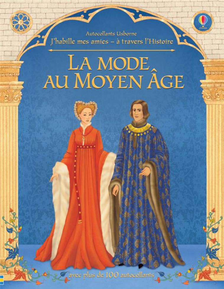 J'HABILLE MES AMIES A TRAVERS L'HISTOIRE - LA MODE AU MOYEN AGE - COWAN/SELIVANOVA - Usborne