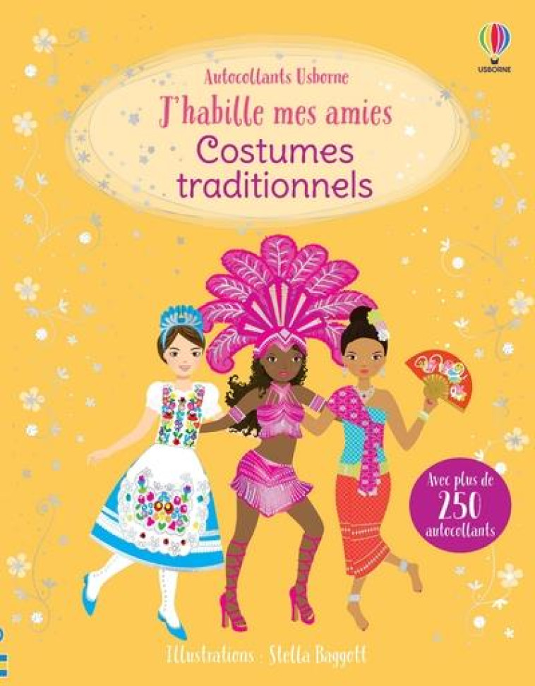 J'HABILLE MES AMIES : COSTUMES TRADITIONNELS - BONE/CHASPOUL/FIGG - NC