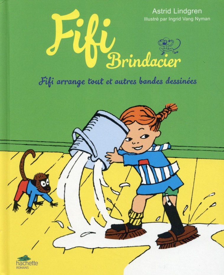 FIFI BRINDACIER T.2  -  FIFI ARRANGE TOUT ET AUTRES BANDES DESSINEES - LINDGREN/VANG NYMAN - Hachette romans