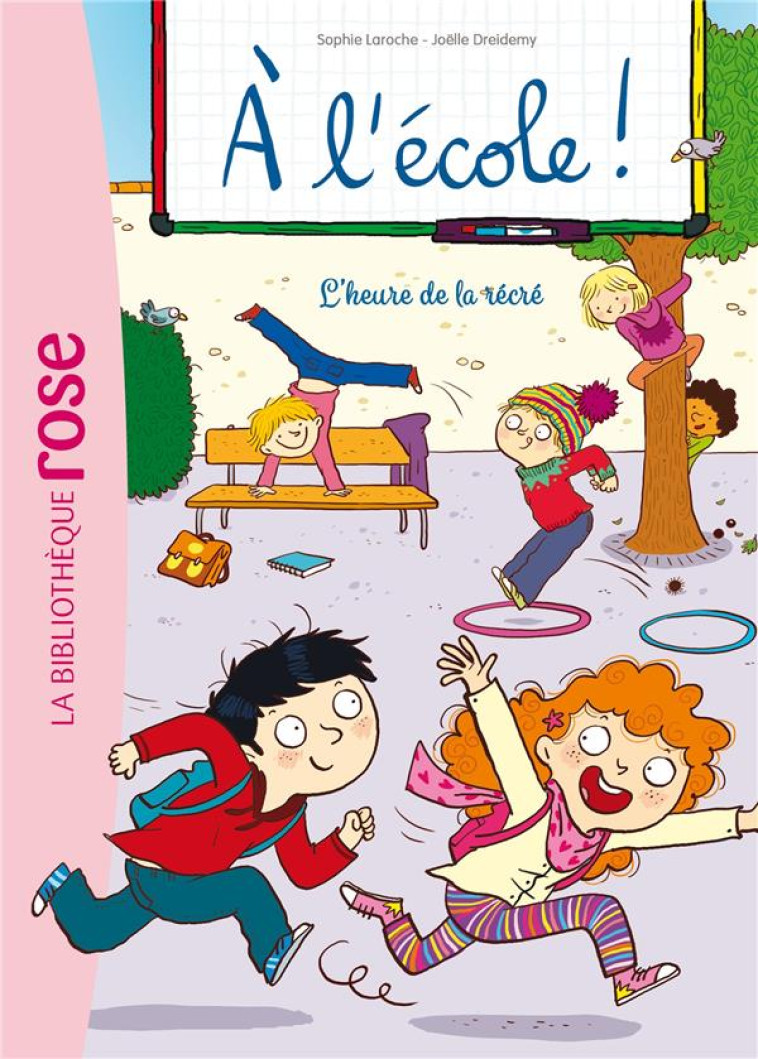 A L'ECOLE T.3 : L'HEURE DE LA RECRE - DREIDEMY/LAROCHE - HACHETTE