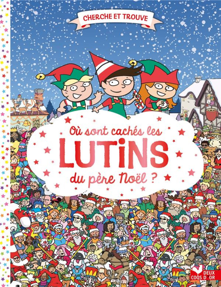 CHERCHE ET TROUVE : OU SONT CACHES LES LUTINS DU PERE NOEL ? - MORAN PAUL - HACHETTE