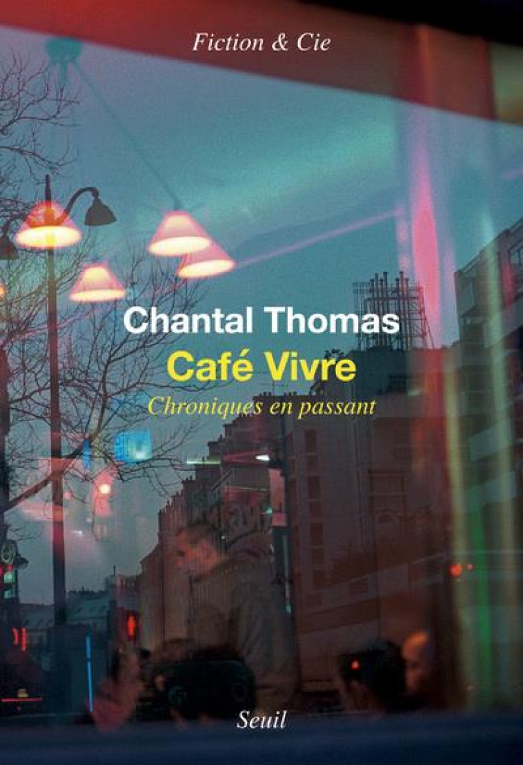 CAFE VIVRE  -  CHRONIQUES EN PASSANT - THOMAS CHANTAL - SEUIL