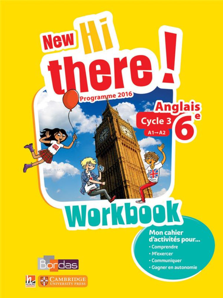 NEW HI THERE! : ANGLAIS  -  6E  -  WORKBOOK DE L'ELEVE  -  PROGRAMME 2016 - LECLERCQ D & P. - Bordas