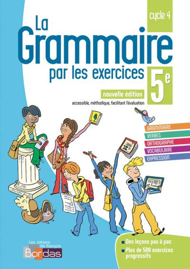 LA GRAMMAIRE PAR LES EXERCICES : 5E  -  CAHIER DE L'ELEVE (EDITION 2018) - COLLECTIF - BORDAS