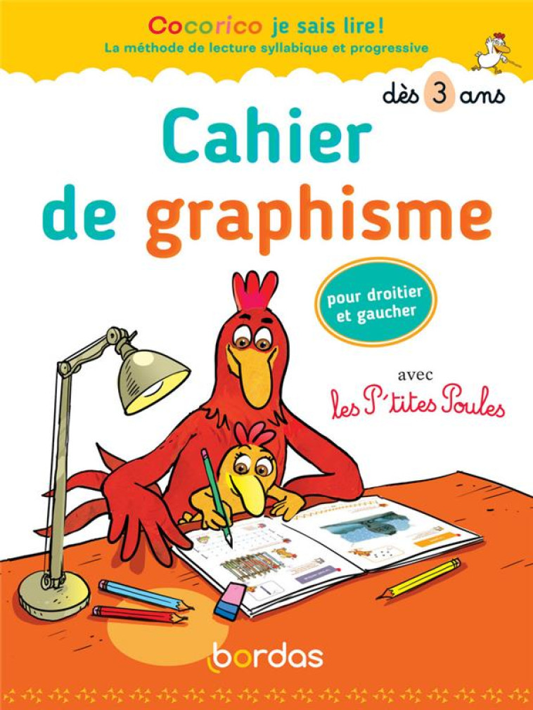 COCORICO JE SAIS LIRE ! : CAHIER DE GRAPHISME AVEC LES P'TITES POULES : POUR DROITIER ET GAUCHER : DES 3 ANS (EDITION 2020) - OLIVIER/HEINRICH - BORDAS