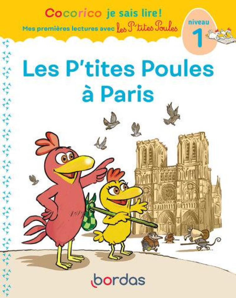 COCORICO JE SAIS LIRE ! MES PREMIERES LECTURES AVEC LES P'TITES POULES : LES P'TITES POULES A PARIS : NIVEAU 1 (EDITION 2020) - OLIVIER/HEINRICH - BORDAS