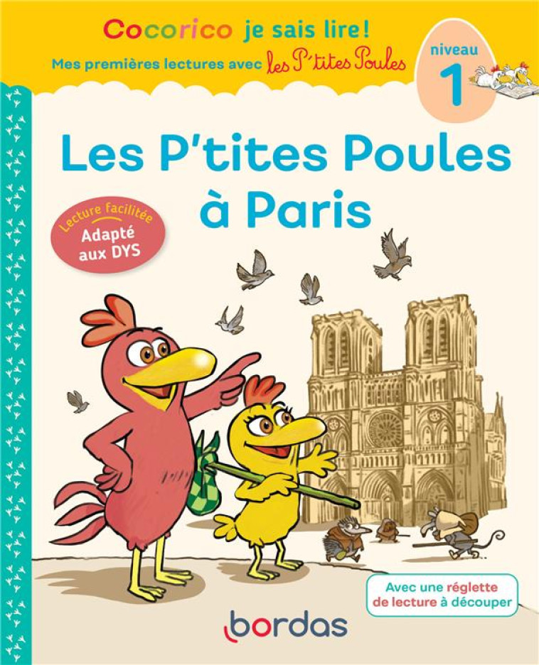 COCORICO JE SAIS LIRE ! MES PREMIERES LECTURES AVEC LES P'TITES POULES : LES P'TITES POULES A PARIS  -  NIVEAU 1 (EDITION 2022) - OLIVIER/HEINRICH - BORDAS