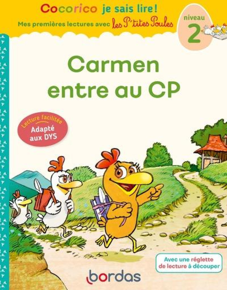 COCORICO JE SAIS LIRE ! : PREMIERES LECTURES AVEC LES P'TITES POULES : CARMEN ENTRE AU CP : SPECIAL DYS - OLIVIER/HEINRICH - BORDAS