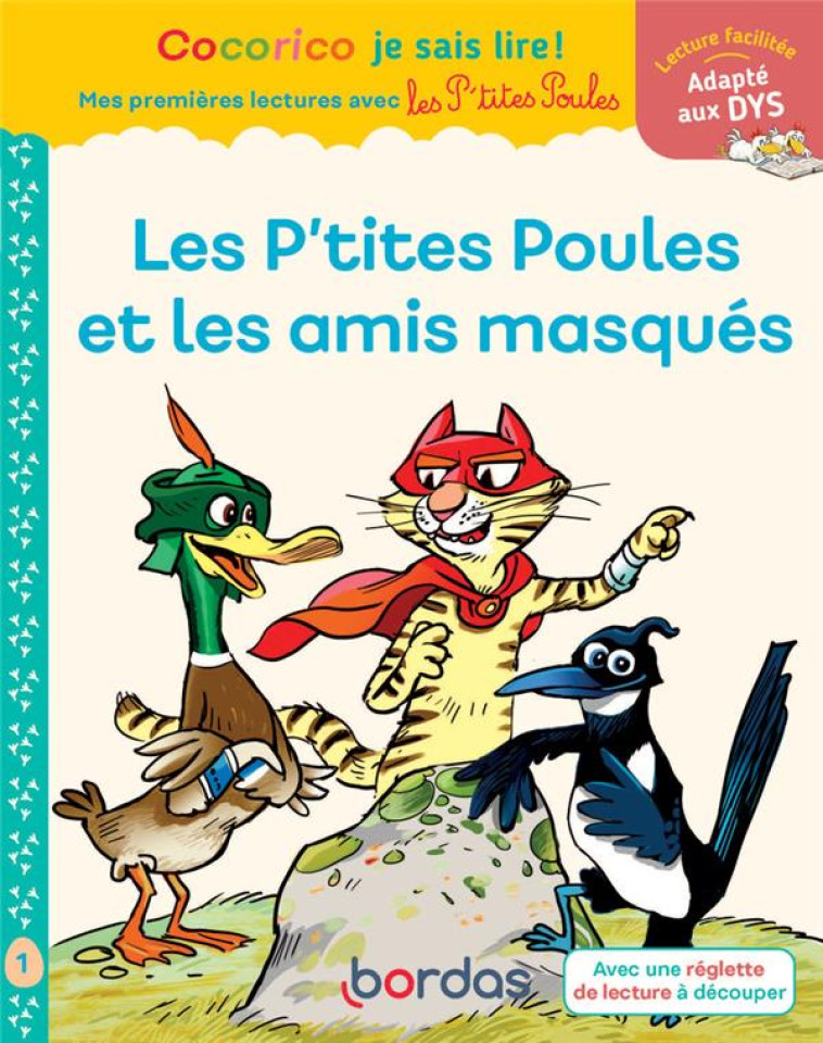 COCORICO JE SAIS LIRE ! MES PREMIERES LECTURES AVEC LES P'TITES POULES : LES P'TITES POULES ET LES AMIS MASQUES  -  NIVEAU 1 - OLIVIER/RAUFFLET - BORDAS