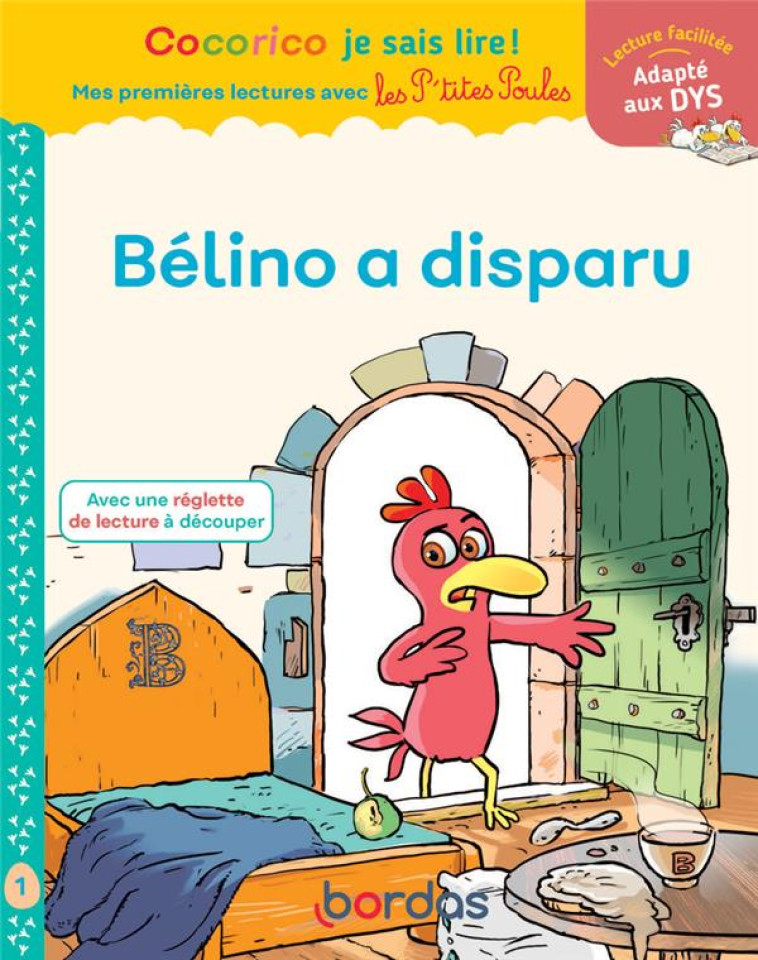 COCORICO JE SAIS LIRE ! MES PREMIERES LECTURES AVEC LES P'TITES POULES : BELINO A DISPARU  -  NIVEAU 1 - OLIVIER/RAUFFLET - BORDAS