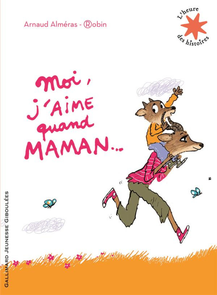 MOI, J'AIME QUAND MAMAN... - ALMERAS/ROBIN - Gallimard-Jeunesse