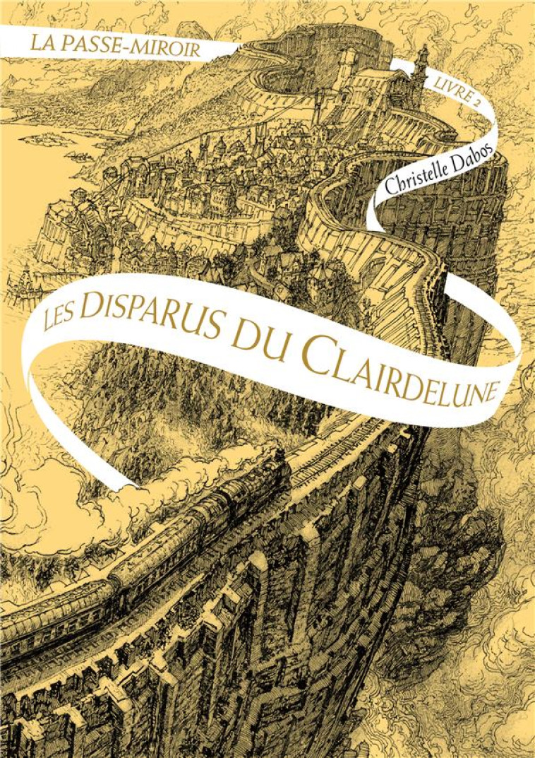 LA PASSE-MIROIR T.2 : LES DISPARUS DU CLAIRDELUNE - DABOS CHRISTELLE - Gallimard-Jeunesse