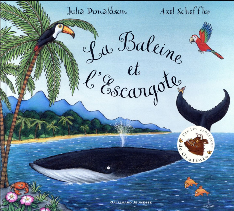 LA BALEINE ET L'ESCARGOTE - DONALDSON/SCHEFFLER - Gallimard-Jeunesse