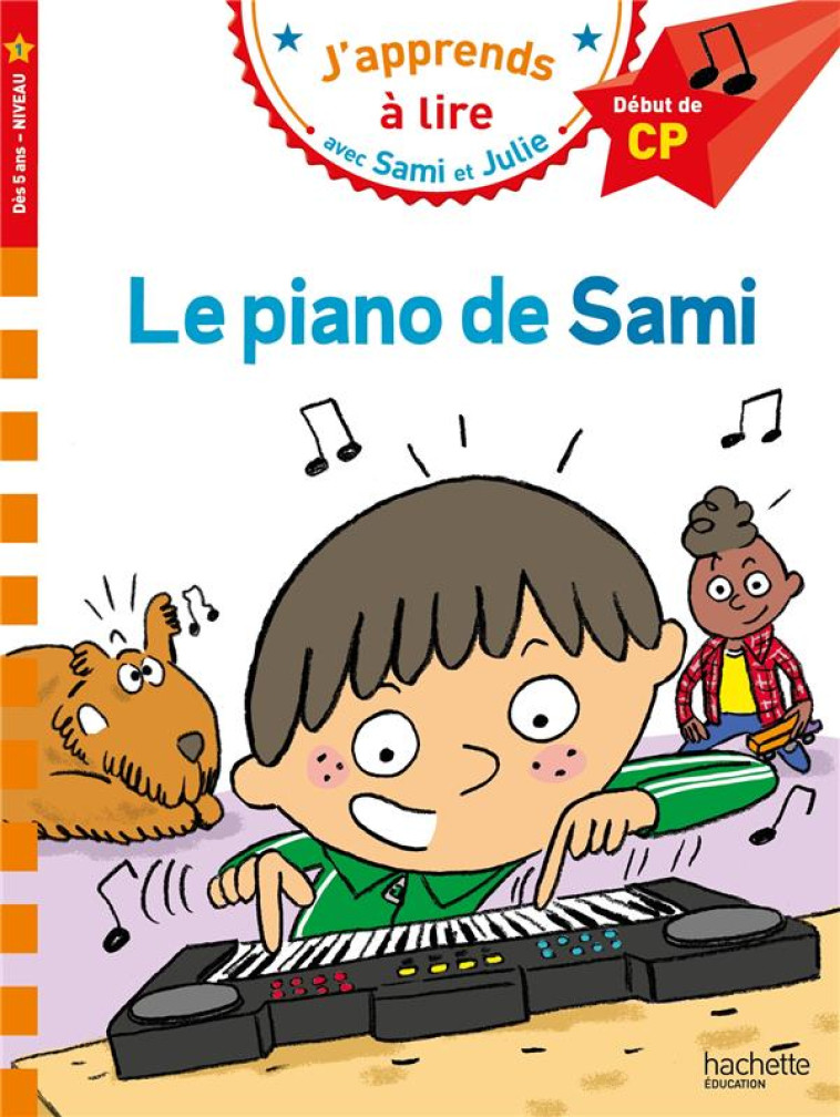 J'APPRENDS A LIRE AVEC SAMI ET JULIE : CP NIVEAU 1  -  LE PIANO DE SAMI - BONTE/JUNG - HACHETTE